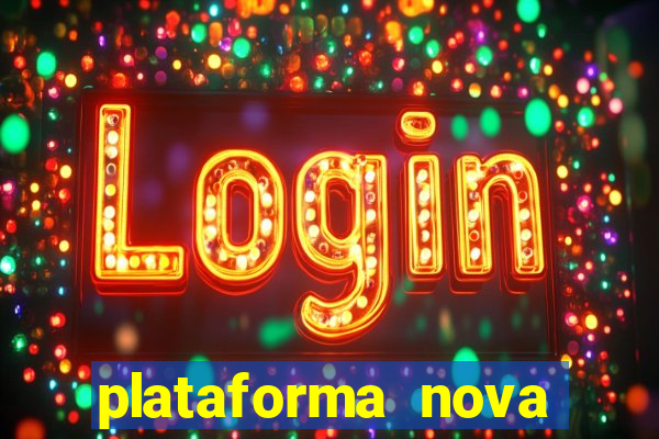 plataforma nova para jogar fortune tiger